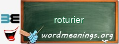 WordMeaning blackboard for roturier